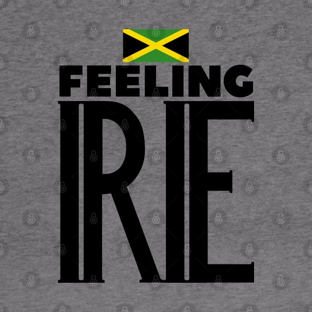 Feeling Irie Jamaican Slang by Merchweaver